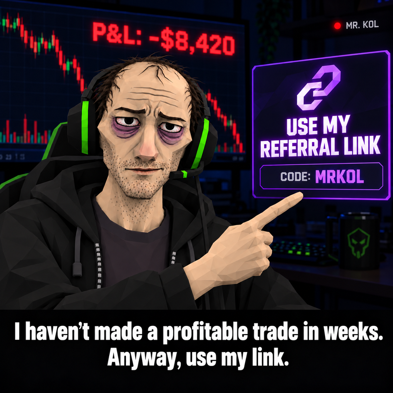 Mr. KOL, exhausted, points at a glowing purple sign reading “Use my referral link, code MRKOL” while a chart behind him shows P&L of negative 8,420 dollars.
